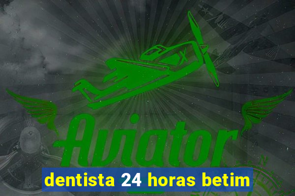 dentista 24 horas betim